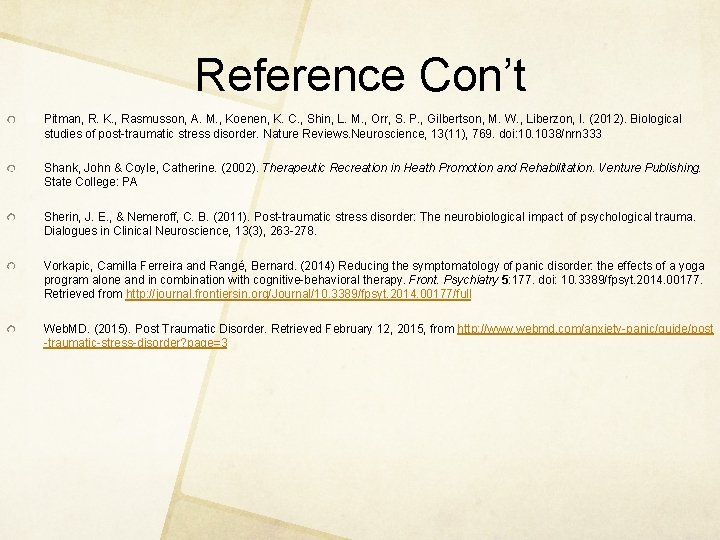 Reference Con’t Pitman, R. K. , Rasmusson, A. M. , Koenen, K. C. ,