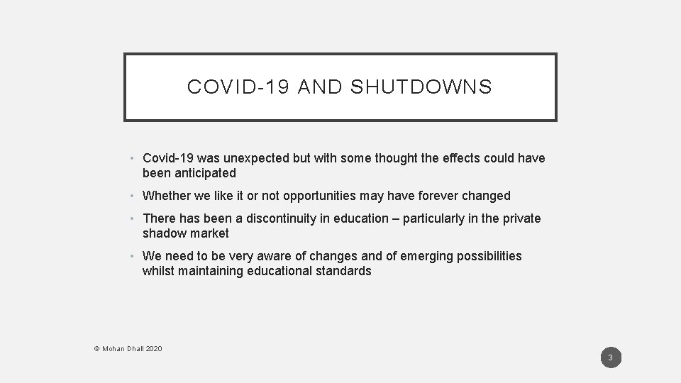 COVID-19 AND SHUTDOWNS • Covid-19 was unexpected but with some thought the effects could COVID-19 AND SHUTDOWNS • Covid-19 was unexpected but with some thought the effects could