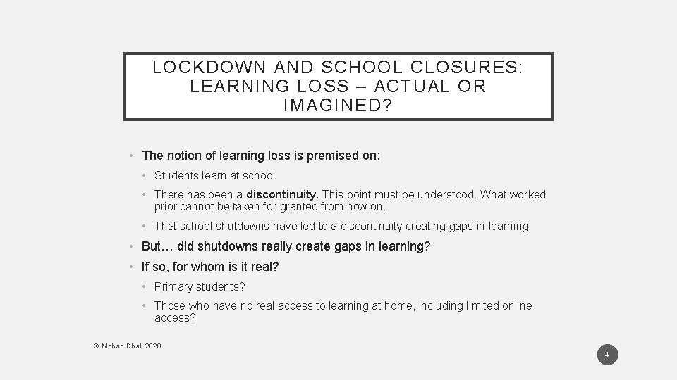 LOCKDOWN AND SCHOOL CLOSURES: LEARNING LOSS – ACTUAL OR IMAGINED? • The notion of LOCKDOWN AND SCHOOL CLOSURES: LEARNING LOSS – ACTUAL OR IMAGINED? • The notion of