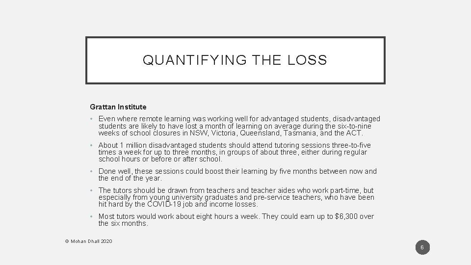 QUANTIFYING THE LOSS Grattan Institute • Even where remote learning was working well for QUANTIFYING THE LOSS Grattan Institute • Even where remote learning was working well for