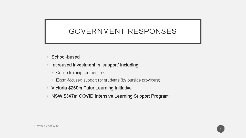 GOVERNMENT RESPONSES • School-based • Increased investment in ‘support’ including: • Online training for GOVERNMENT RESPONSES • School-based • Increased investment in ‘support’ including: • Online training for