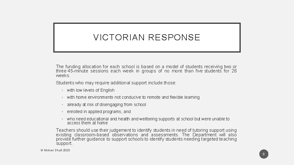 VICTORIAN RESPONSE The funding allocation for each school is based on a model of VICTORIAN RESPONSE The funding allocation for each school is based on a model of