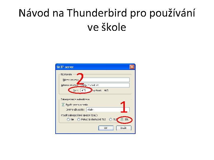 Návod na Thunderbird pro používání ve škole 2 1 Návod na Thunderbird pro používání ve škole 2 1