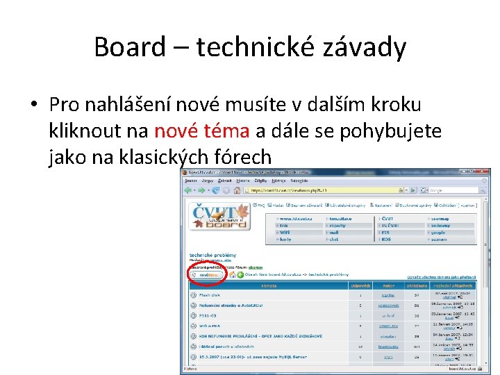 Board – technické závady • Pro nahlášení nové musíte v dalším kroku kliknout na Board – technické závady • Pro nahlášení nové musíte v dalším kroku kliknout na