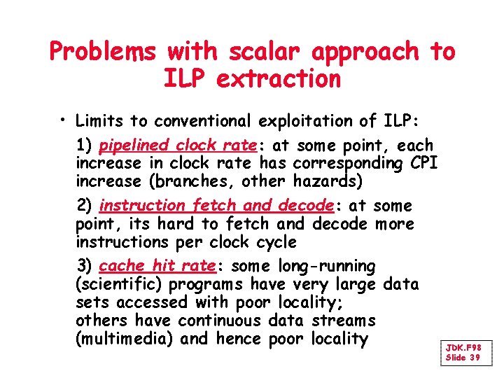 Problems with scalar approach to ILP extraction • Limits to conventional exploitation of ILP: