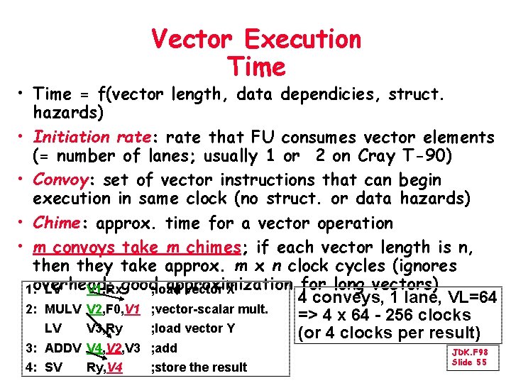 Vector Execution Time • Time = f(vector length, data dependicies, struct. hazards) • Initiation