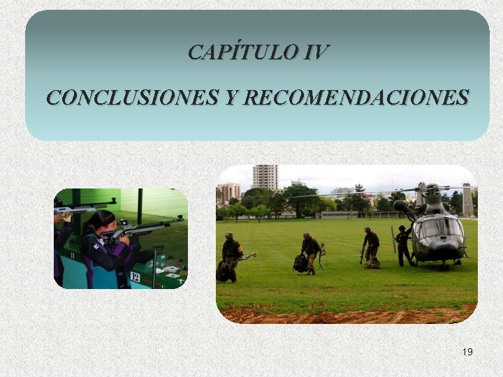 CAPÍTULO IV CONCLUSIONES Y RECOMENDACIONES 19 