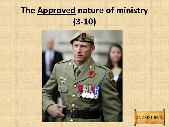 The Approved nature of ministry (3 -10) 