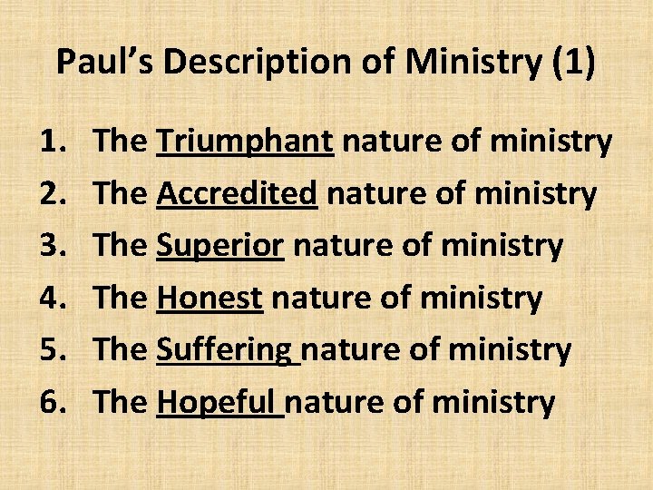 Paul’s Description of Ministry (1) 1. 2. 3. 4. 5. 6. The Triumphant nature