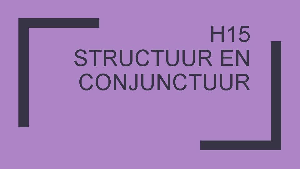 H 15 STRUCTUUR EN CONJUNCTUUR 