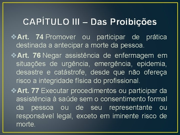 CAPÍTULO III – Das Proibições v. Art. 74 Promover ou participar de prática destinada CAPÍTULO III – Das Proibições v. Art. 74 Promover ou participar de prática destinada