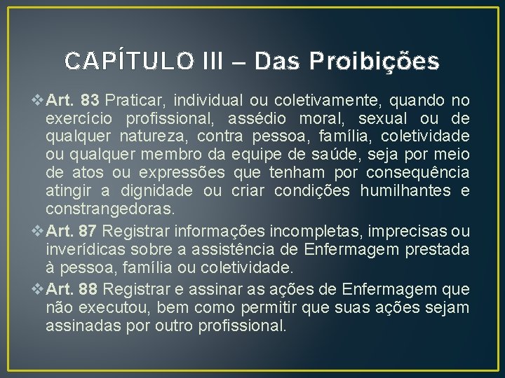CAPÍTULO III – Das Proibições v. Art. 83 Praticar, individual ou coletivamente, quando no CAPÍTULO III – Das Proibições v. Art. 83 Praticar, individual ou coletivamente, quando no