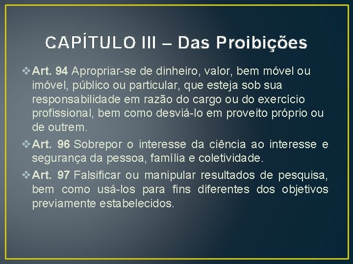 CAPÍTULO III – Das Proibições v. Art. 94 Apropriar-se de dinheiro, valor, bem móvel CAPÍTULO III – Das Proibições v. Art. 94 Apropriar-se de dinheiro, valor, bem móvel