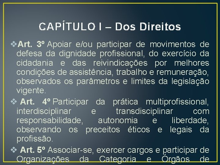 CAPÍTULO I – Dos Direitos v. Art. 3º Apoiar e/ou participar de movimentos de CAPÍTULO I – Dos Direitos v. Art. 3º Apoiar e/ou participar de movimentos de