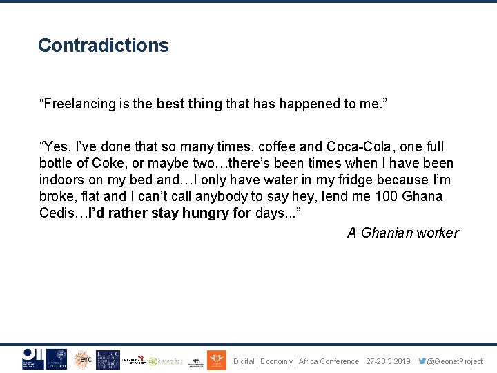 Contradictions “Freelancing is the best thing that has happened to me. ” “Yes, I’ve