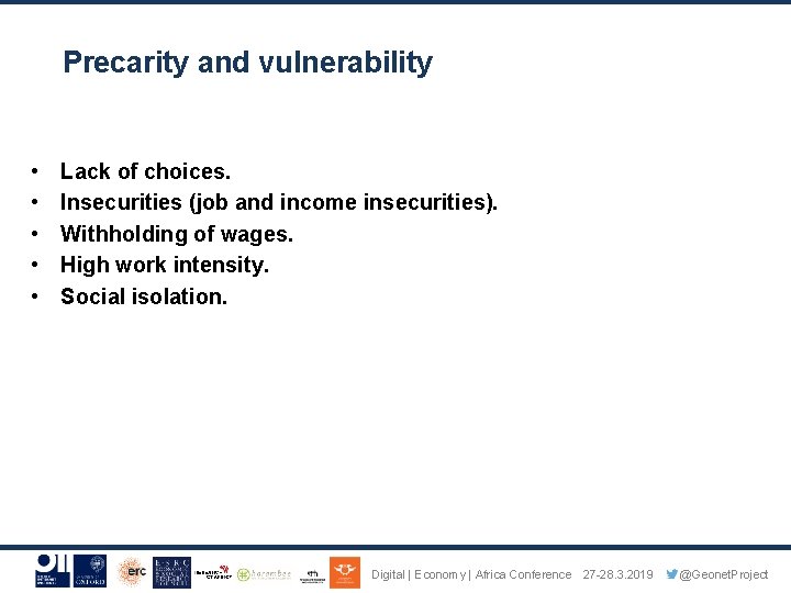 Precarity and vulnerability • • • Lack of choices. Insecurities (job and income insecurities).