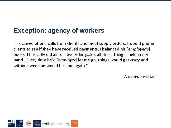 Exception: agency of workers “I received phone calls from clients and meet supply orders,