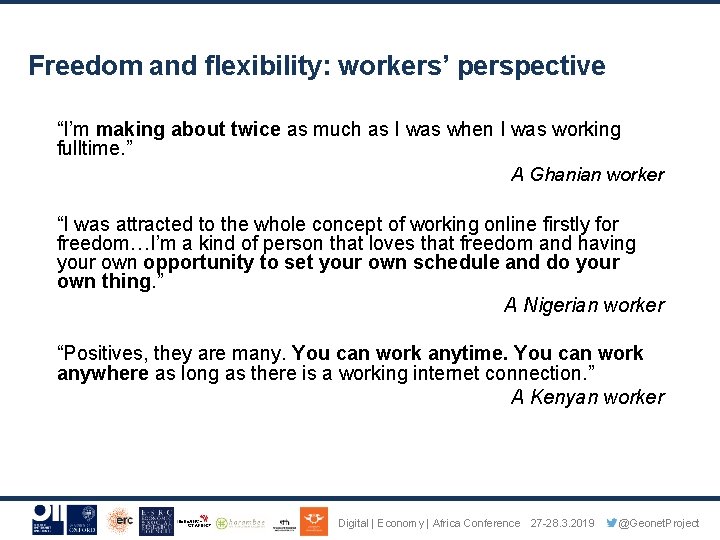 Freedom and flexibility: workers’ perspective “I’m making about twice as much as I was