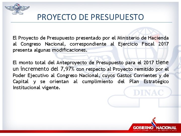 PROYECTO DE PRESUPUESTO El Proyecto de Presupuesto presentado por el Ministerio de Hacienda al