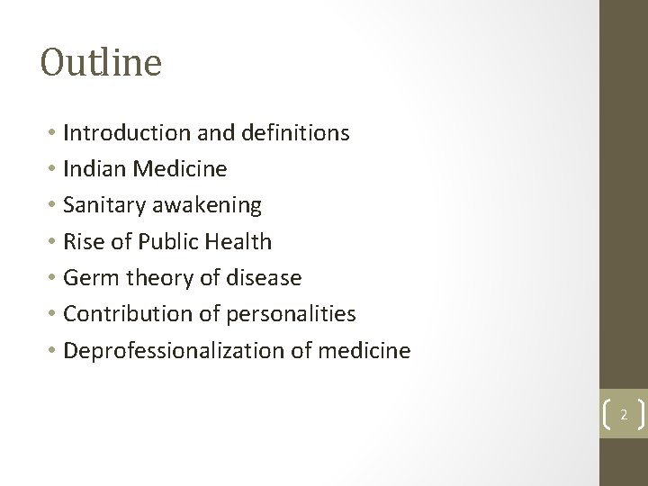Outline • Introduction and definitions • Indian Medicine • Sanitary awakening • Rise of