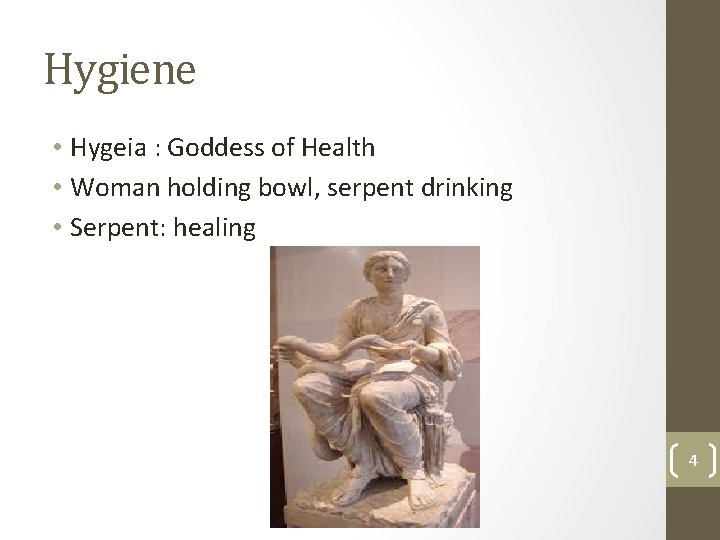 Hygiene • Hygeia : Goddess of Health • Woman holding bowl, serpent drinking •