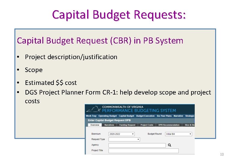 Capital Budget Requests: Capital Budget Request (CBR) in PB System • Project description/justification •
