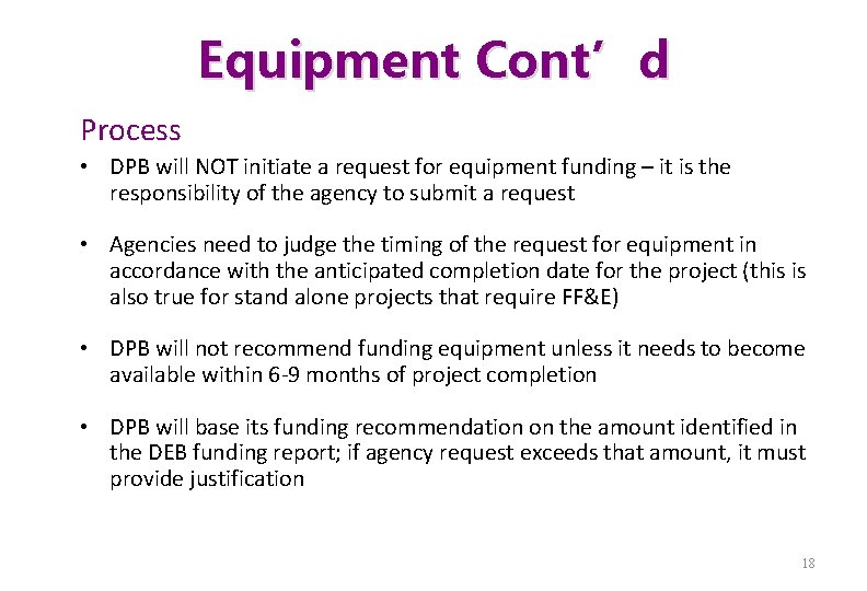 Equipment Cont’d Process • DPB will NOT initiate a request for equipment funding –