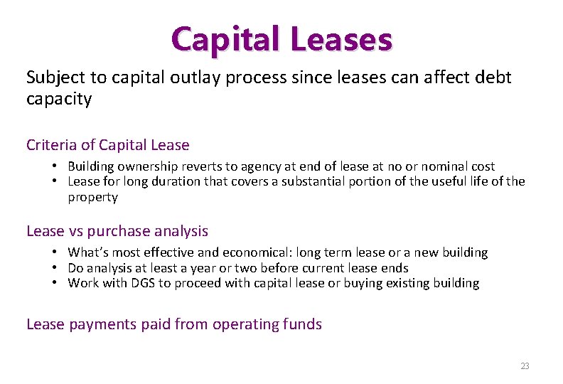 Capital Leases Subject to capital outlay process since leases can affect debt capacity Criteria