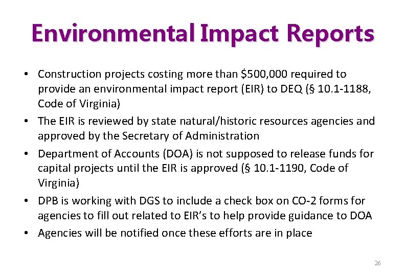 Environmental Impact Reports • Construction projects costing more than $500, 000 required to provide