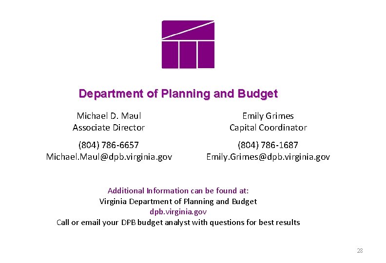28 Department of Planning and Budget Michael D. Maul Associate Director Emily Grimes Capital