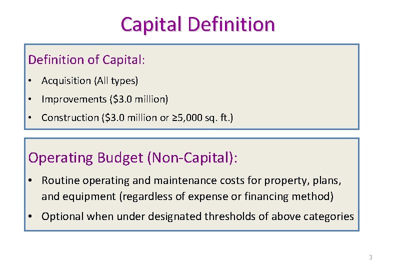 Capital Definition of Capital: • Acquisition (All types) • Improvements ($3. 0 million) •