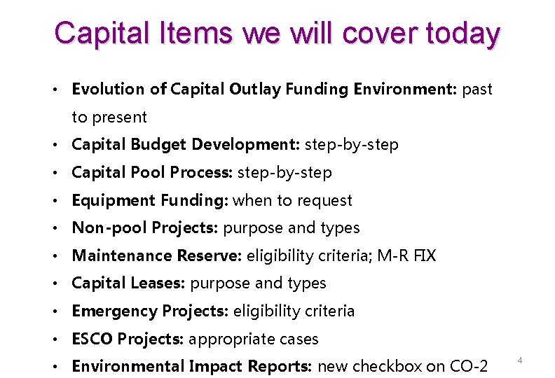 Capital Items we will cover today 4 • Evolution of Capital Outlay Funding Environment: