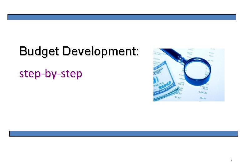 Budget Development: step-by-step 7 