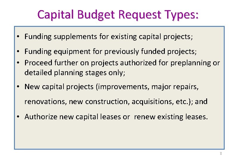 Capital Budget Request Types: • Funding supplements for existing capital projects; • Funding equipment