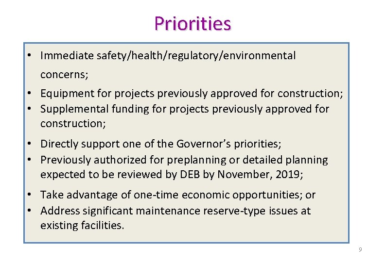 Priorities • Immediate safety/health/regulatory/environmental concerns; • Equipment for projects previously approved for construction; •