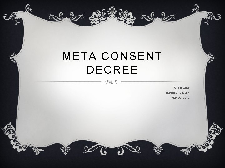 META CONSENT DECREE Cecilia Diaz Student 1380587 May