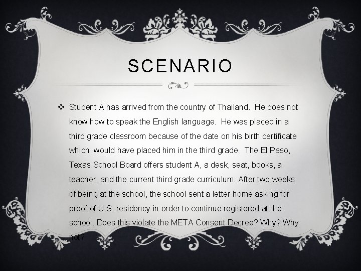 SCENARIO v Student A has arrived from the country of Thailand. He does not SCENARIO v Student A has arrived from the country of Thailand. He does not