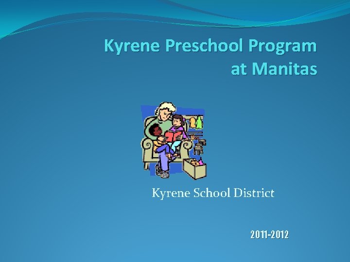 Kyrene Preschool Program at Manitas Kyrene School District 2011 -2012 