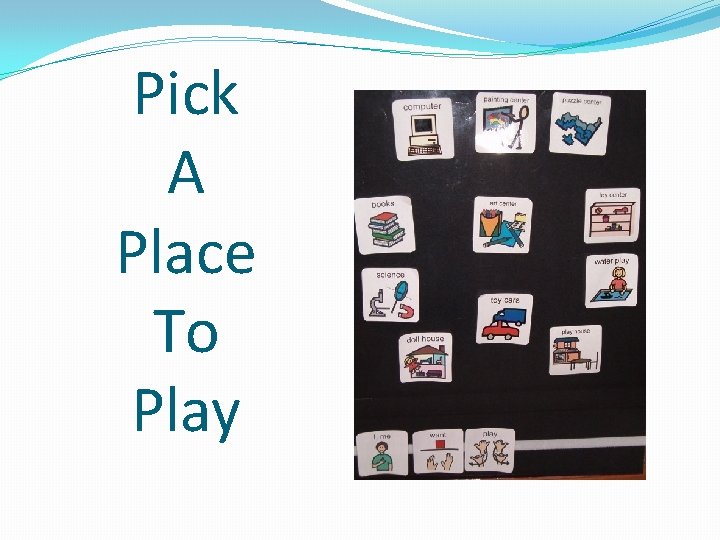 Pick A Place To Play 