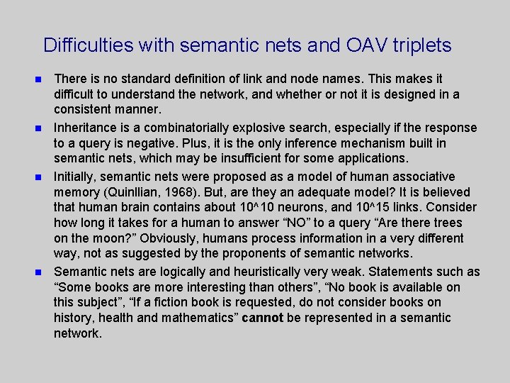 Difficulties with semantic nets and OAV triplets n n There is no standard definition