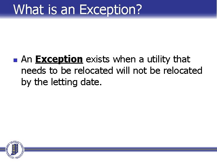 What is an Exception? n An Exception exists when a utility that needs to