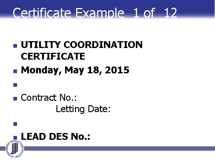 Certificate Example 1 of 12 n n n UTILITY COORDINATION CERTIFICATE Monday, May 18,