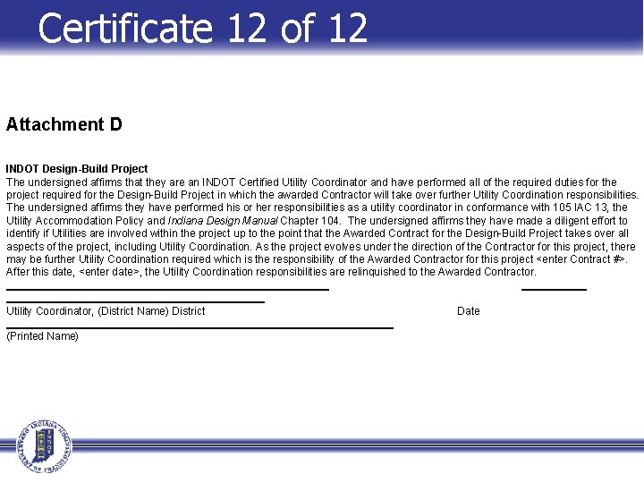 Certificate 12 of 12 Attachment D INDOT Design-Build Project The undersigned affirms that they