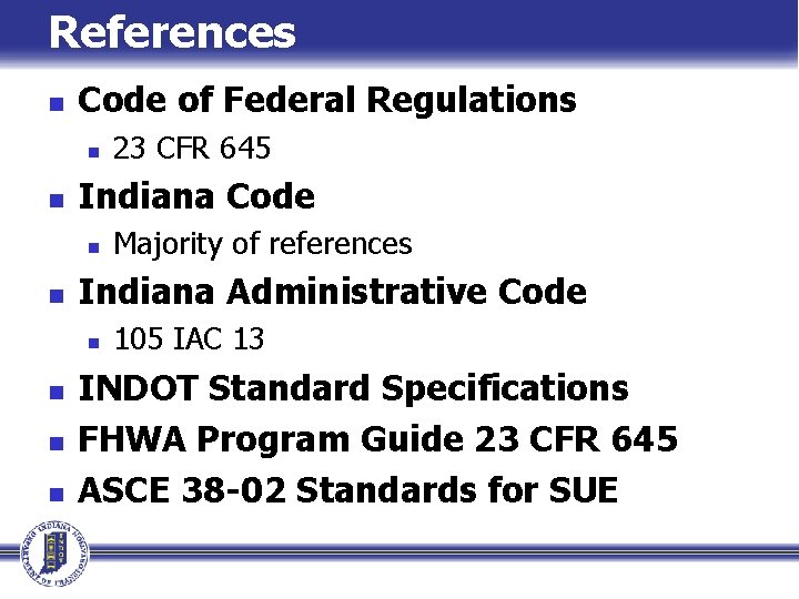 References n Code of Federal Regulations n n Indiana Code n n Majority of