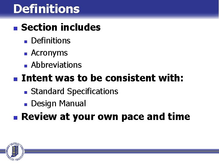 Definitions n Section includes n n Intent was to be consistent with: n n