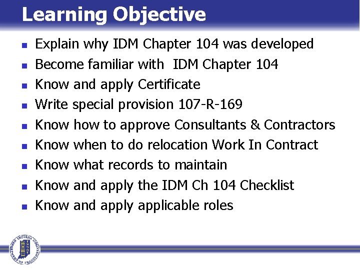 Learning Objective n n n n n Explain why IDM Chapter 104 was developed