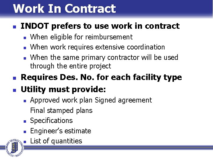Work In Contract n INDOT prefers to use work in contract n n n