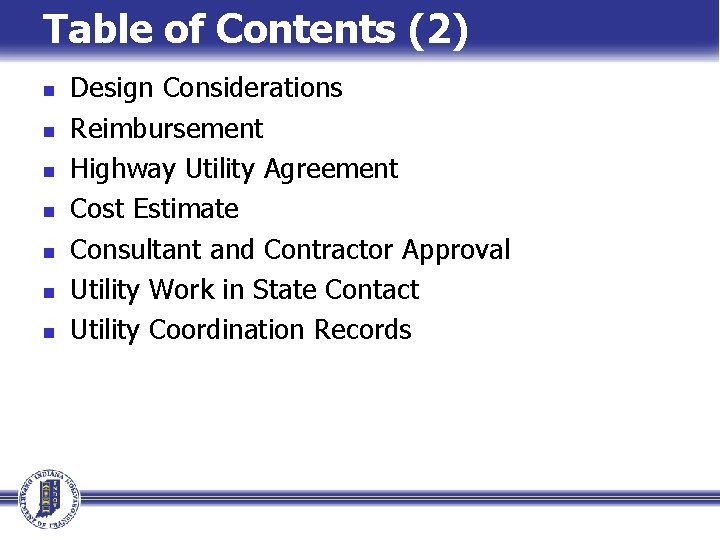 Table of Contents (2) n n n n Design Considerations Reimbursement Highway Utility Agreement