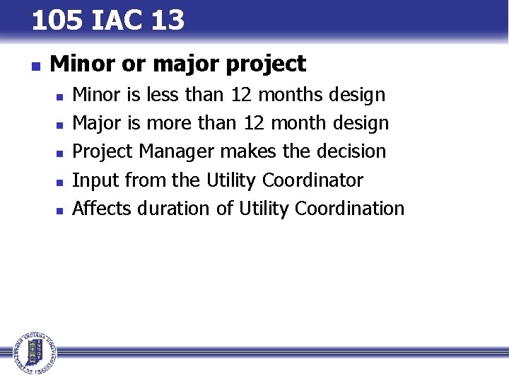 105 IAC 13 n Minor or major project n n n Minor is less