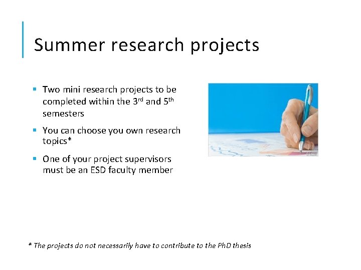 Summer research projects § Two mini research projects to be completed within the 3